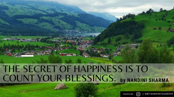 the secret of happiness is to count your blessings