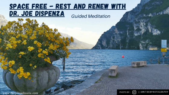 Space Free - Rest and Renew with Dr. Joe Dispenza