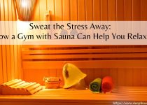 Sweat the Stress Away: How a Gym with Sauna Can Help You Relax